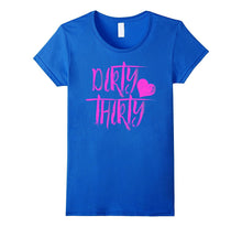 30th Birthday Shirt Pink Heart Dirty Thirty 30 Women Girls
