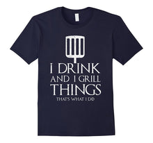 Funny I Drink and Grill Things T-Shirt BBQ Birthday Gift Tee