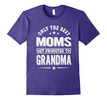 Only the Best Moms Get Promoted to Grandma Shirt