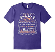 I'm a July Girl I Can't Control T-Shirt Funny Bday Gift Idea