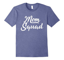 Mom Squad Shirt - Funny Mommy T Shirt