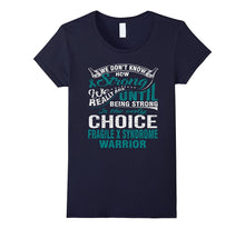 Be Strong Is Only Choice Fragile X Syndrome Warrior T Shirt