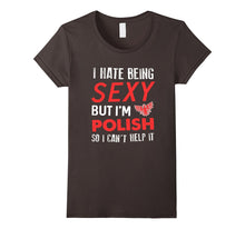 FUNNY HATE BEING SEXY BUT IM POLISH T-Shirt Poland Gift