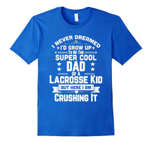Super Cool Dad of a Lacrosse Kid Shirt