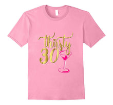 30th Birthday Shirt Gift Gold Drunk Thirsty Thirty 30 Pink