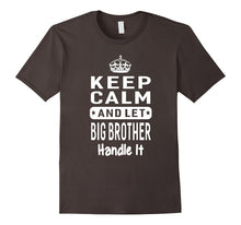 Keep Calm and Let Big Brother Handle It Gift T-Shirt