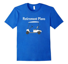 Retirement Plans Golf Lovers Men's Women's Gift Tee Shirt