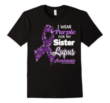 I Wear Purple for My Sister - Lupus Awareness Shirt