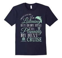 In My Head I'm Planning My Next Cruise T Shirt