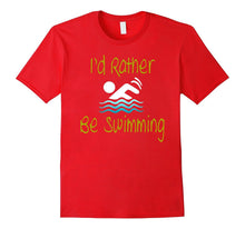 I'd Rather Be Swimming Cool Summer Swim Novelty T-Shirt