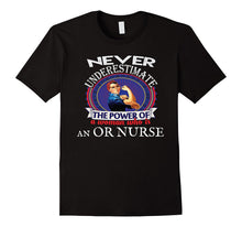 Or Nurse Never Underestimate Novelty TShirt Operating Room