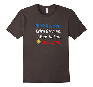 "Be Filipino" Philippines Filipino Funny Novelty T-Shirt