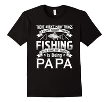 I Love More Than Fishing Being Papa T-Shirt Fisherman Funny