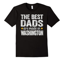 Mens the Best Dads Are Made in Washington Shirts