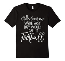 If Cheerleading Were Easy They Would Call It Football Shirt