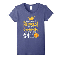 Forget It Princess Not Even Cinderella Is Getting This Ball