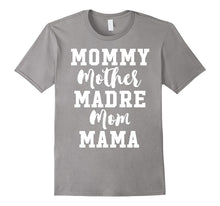 Mommy Mother Madre Mom Mama - Mothers Day T-Shirt