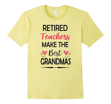 Retired Teachers Make the Best Grandmas T-Shirt