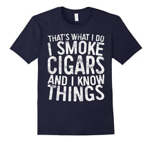 That's What I Do I Smoke Cigars and I Know Things T-Shirt