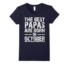 The Best Papas Are Born in October - Birthday Gift for Papa