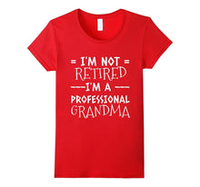I'm Not Retired I'm a Professional Grandma Funny Tee