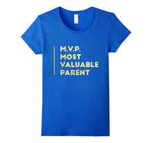 MVP Most Valuable Parent Happy Mothers Day T-Shirt