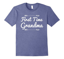 1st Time Grandma T-Shirt New Grandmother Gift for Her Tee
