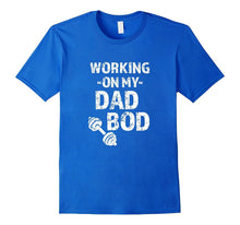Mens Working on My Dad Bod Funny Shirt
