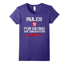 Rules for Dating My Daughter 1.Don't T-Shirt