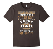 Mens I Never Dreamed I Would Be a Cool Rugby Dad T-Shirt