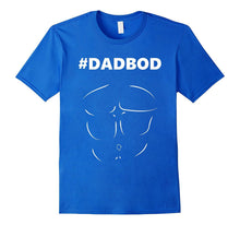 Mens Dad Bod Shirt for Men - #DADBOD With a Six Pack!