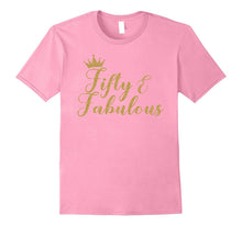 Fifty and Fabulous 50th Birthday Women Shirt - Gold Crown