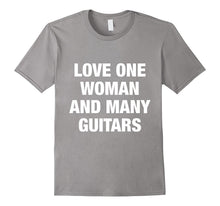 Love One Woman and Many Guitars T Shirt