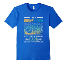 I'm a Biker Papa - Just Like a Normal Papa T Shirt for Biker