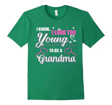 I Know I Look Too Young to Be a Grandma T-Shirt