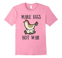 Funny Chicken Tee Shirt - Make Eggs Not War Hen Shirt