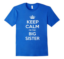 Keep Calm I'm the Big Sister Sibling Gift Idea T Shirt