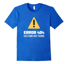 Funny Halloween Geek Costume Error 404 Costume Not Found Tee