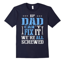 If Dad Can't Fix It We're All Screwed T-Shirt