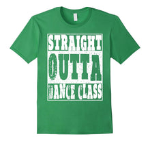 Straight Outta Dance Class T Shirt Dancing Gifts for Dancers