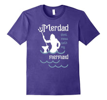 Mens Merdad Don't Mess With My Mermaid Funny Dad T Shirt