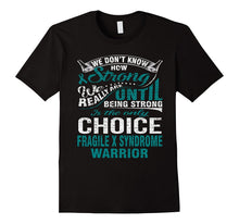 Be Strong Is Only Choice Fragile X Syndrome Warrior T Shirt