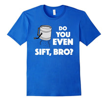 "Do You Even Sift, Bro" Funny Baking T-Shirt