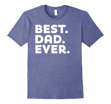 Father's Day Gift Best Dad Ever - New Dad Husband T-Shirt