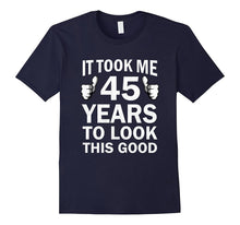 Funny 45th Birthday T-Shirt Took 45 Years to Look This Good