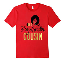 Black Girl Magic Stay Grindin Cousin Shirt Birthday Wedding