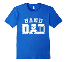 Band Dad High School Marching Band Cute Funny Father T-Shirt