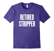 Retired Stripper T Shirt