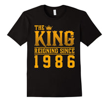The King Reigning Since 1986 T-Shirt 31st Birthday