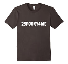 2SPOOKY4ME - Silly October T-Shirt Creepy Spoof Tee